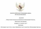 Peraturan Kepala BKPM Nomor 13 TAHUN 2017 PEDOMAN DAN TATA CARA PERIZINAN DAN FASILITAS PENANAMAN MODAL