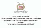 KEPUTUSAN BERSAMA  TIM VERIFIKASI, TIM PEMILIHAN, DAN TIM PENGAWAS KONGRES XXIII IKATAN NOTARIS INDONESIA  tentang  TATA CARA PELAKSANAAN KONGRES