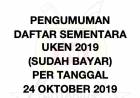 DAFTAR SEMENTARA UKEN 2019 (SUDAH BAYAR) PER TANGGAL 24 OKTOBER 2019