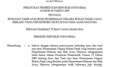 PP no 38 th 2009 ttg Jenis Dan Tarif Atas Jenis Penerimaan Negara Bukan Pajak Yang Berlaku Pada Departemen Hukum & Ham
