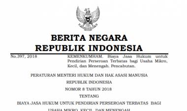 PERATURAN MENTERI HUKUM DAN HAK ASASI MANUSIA REPUBLIK INDONESIA NOMOR 8 TAHUN 2018 TENTANG BIAYA JASA HUKUM UNTUK PENDIRIAN PERSEROAN TERBATAS BAGI USAHA MIKRO, KECIL, DAN MENENGAH