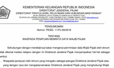 PENGUMUMAN KEMENTERIAN KEUANGAN REPUBLIK INDONESIA DIREKTORAT JENDERAL PAJAK NOMOR PENG – 11/PJ.09/2018 TENTANG WASPADA PENIPUAN MEMINTA DATA WAJIB PAJAK