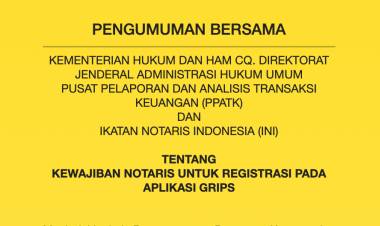 PENGUMUMAN BERSAMA admin updated : 24/02/2019 KEMENTERIAN HUKUM DAN HAM CQ. DIREKTORAT JENDERAL ADMINISTRASI HUKUM UMUM PUSAT PELAPORAN DAN ANALISIS TRANSAKSI KEUANGAN (PPATK) DAN IKATAN NOTARIS INDONESIA (INI)  TENTANG REGISTRASI PADA APLIKASI GRIPS