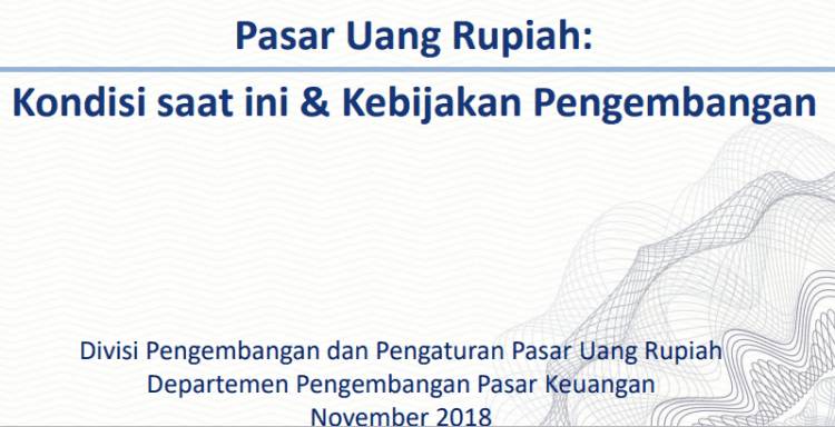 PASAR UANG RUPIAH: KONDISI SAAT INI & KEBIJAKAN PENGEMBANGAN